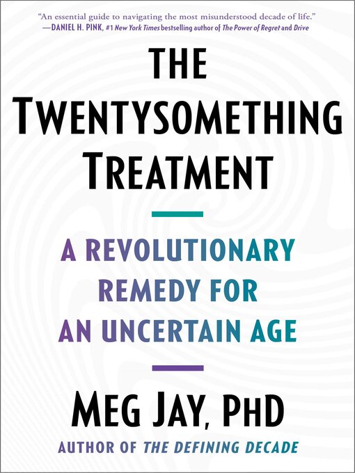 Title details for The Twentysomething Treatment by Meg Jay - Available